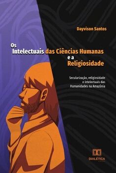OS INTELECTUAIS DAS CI�NCIAS HUMANAS E A RELIGIOSIDADE