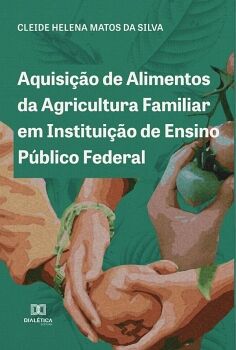 AQUISIO DE ALIMENTOS DA AGRICULTURA FAMILIAR EM INSTITUIO DE ENSINO PBLICO FEDERAL