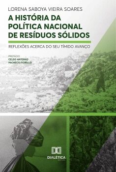 A HIST�RIA DA POL�TICA NACIONAL DE RES�DUOS S�LIDOS