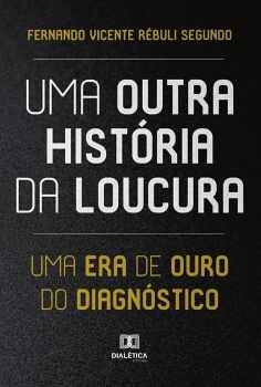 UMA OUTRA HIST�RIA DA LOUCURA
