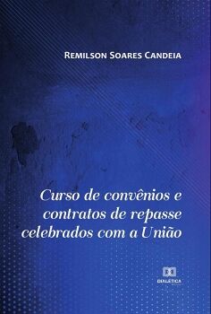 CURSO DE CONV�NIOS E CONTRATOS DE REPASSE CELEBRADOS COM A UNI�O
