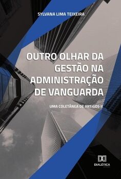 OUTRO OLHAR DA GEST�O NA ADMINISTRA��O DE VANGUARDA