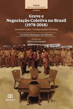 GREVE E NEGOCIA��O COLETIVA NO BRASIL (1978-2018)