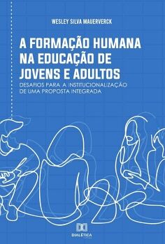 A FORMA��O HUMANA NA EDUCA��O DE JOVENS E ADULTOS