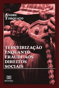 TERCEIRIZA��O ENQUANTO FRAUDE AOS DIREITOS SOCIAIS