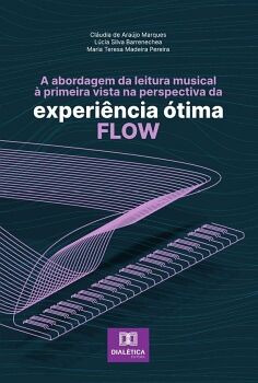 A ABORDAGEM DA LEITURA MUSICAL � PRIMEIRA VISTA NA PERSPECTIVA DA EXPERI�NCIA �TIMA FLOW
