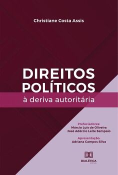 DIREITOS POL�TICOS � DERIVA AUTORIT�RIA