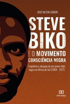 STEVE BIKO E O MOVIMENTO CONSCI�NCIA NEGRA