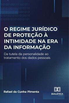 O REGIME JUR�DICO DE PROTE��O � INTIMIDADE NA ERA DA INFORMA��O