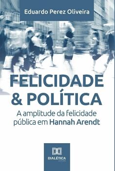 FELICIDADE & POL�TICA