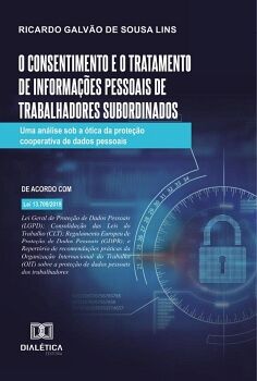O CONSENTIMENTO E O TRATAMENTO DE INFORMA��ES PESSOAIS DE TRABALHADORES SUBORDINADOS