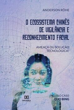 O ECOSSISTEMA CHIN�S DE VIGIL�NCIA E RECONHECIMENTO FACIAL