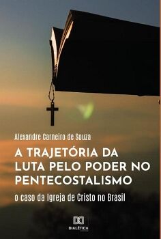 A TRAJETRIA DA LUTA PELO PODER NO PENTECOSTALISMO