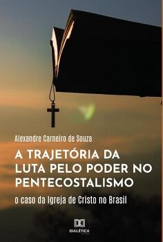 A TRAJET�RIA DA LUTA PELO PODER NO PENTECOSTALISMO