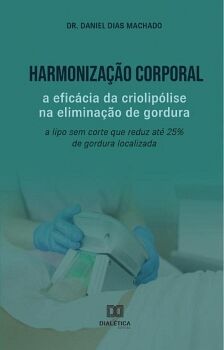 HARMONIZAO CORPORAL: A EFICCIA DA CRIOLIPLISE NA ELIMINAO DE GORDURA