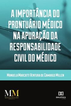 A IMPORT�NCIA DO PRONTU�RIO M�DICO NA APURA��O DA RESPONSABILIDADE CIVIL DO M�DICO