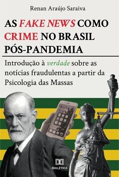 AS FAKE NEWS COMO CRIME NO BRASIL P�S-PANDEMIA