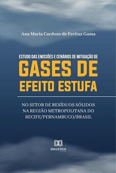 ESTUDO DAS EMISS�ES E CEN�RIOS DE MITIGA��O DE GASES DE EFEITO ESTUFA NO SETOR DE RES�DUOS S�LIDOS NA REGI�O METROPOLITA