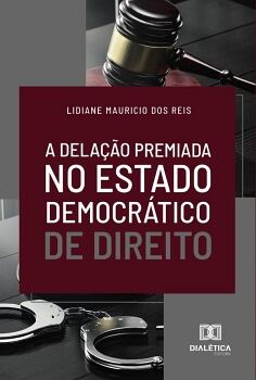 A DELA��O PREMIADA NO ESTADO DEMOCR�TICO DE DIREITO