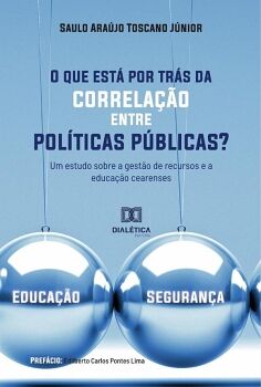 O QUE EST� POR TR�S DA CORRELA��O ENTRE POL�TICAS P�BLICAS?