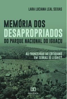 MEM�RIA DOS DESAPROPRIADOS DO PARQUE NACIONAL DO IGUA�U
