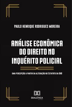 AN�LISE ECON�MICA DO DIREITO NO INQU�RITO POLICIAL