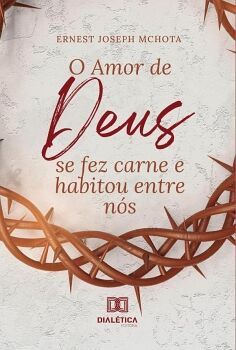 O AMOR DE DEUS SE FEZ CARNE E HABITOU ENTRE N�S