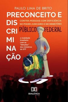 PRECONCEITO E DISCRIMINA��O CONTRA PESSOAS COM DEFICI�NCIA NO PODER JUDICI�RIO E NO MINIST�RIO P�BLICO FEDERAL