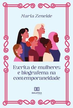 ESCRITA DE MULHERES E BIOGRAFEMA NA CONTEMPORANEIDADE