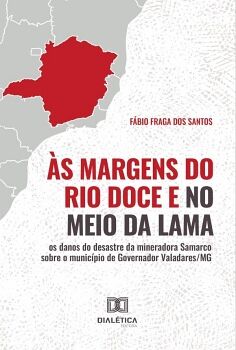 S MARGENS DO RIO DOCE E NO MEIO DA LAMA