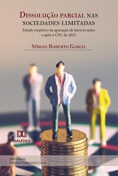 DISSOLU��O PARCIAL NAS SOCIEDADES LIMITADAS. ESTUDO EMP�RICO DA APURA��O DE HAVERES ANTES E AP�S O CPC DE 2015