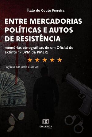 ENTRE MERCADORIAS POLTICAS E AUTOS DE RESISTNCIA