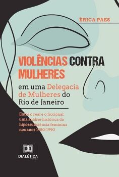 VIOL�NCIAS CONTRA MULHERES EM UMA DELEGACIA DE MULHERES DO RIO DE JANEIRO