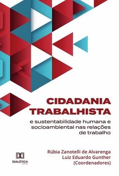 CIDADANIA TRABALHISTA E SUSTENTABILIDADE HUMANA E SOCIOAMBIENTAL NAS RELA��ES DE TRABALHO