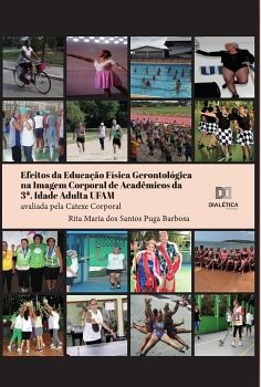 EFEITOS DA EDUCA��O F�SICA GERONTOL�GICA NA IMAGEM CORPORAL DE ACAD�MICOS DA 3A. IDADE ADULTA UFAM