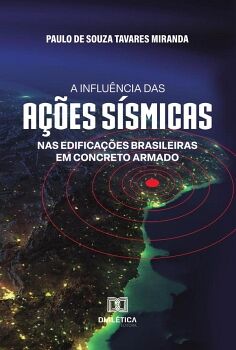 A INFLU�NCIA DAS A��ES S�SMICAS NAS EDIFICA��ES BRASILEIRAS EM CONCRETO ARMADO
