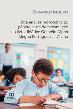 UMA ANLISE PROPOSITIVA DO GNERO CARTA DE RECLAMAO NO LIVRO DIDTICO GERAO ALPHA LNGUA PORTUGUESA 7 ANO