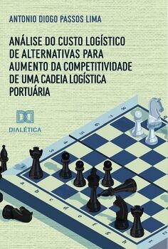 AN�LISE DO CUSTO LOG�STICO DE ALTERNATIVAS PARA AUMENTO DA COMPETITIVIDADE DE UMA CADEIA LOG�STICA PORTU�RIA