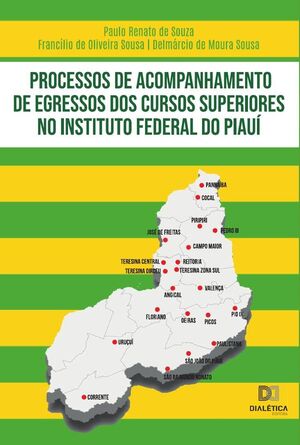 PROCESSOS DE ACOMPANHAMENTO DE EGRESSOS DOS CURSOS SUPERIORES NO INSTITUTO FEDERAL DO PIAU