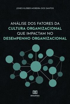 AN�LISE DOS FATORES DA CULTURA ORGANIZACIONAL QUE IMPACTAM NO DESEMPENHO ORGANIZACIONAL