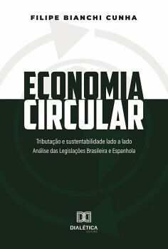 ECONOMIA CIRCULAR: TRIBUTA��O E SUSTENTABILIDADE LADO A LADO