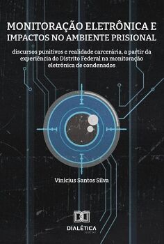 MONITORA��O ELETR�NICA E IMPACTOS NO AMBIENTE PRISIONAL