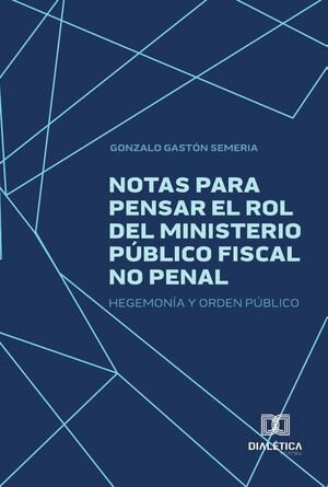 NOTAS PARA PENSAR EL ROL DEL MINISTERIO PBLICO FISCAL NO PENAL