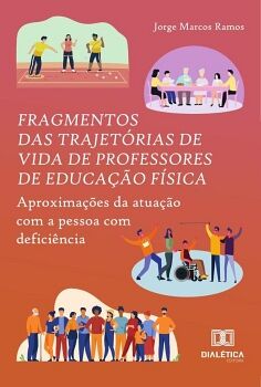 FRAGMENTOS DAS TRAJET�RIAS DE VIDA DE PROFESSORES DE EDUCA��O F�SICA