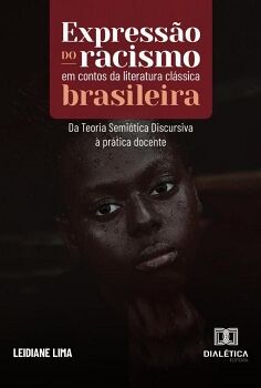 EXPRESSO DO RACISMO EM CONTOS DA LITERATURA CLSSICA BRASILEIRA