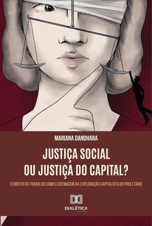 JUSTIA SOCIAL OU JUSTIA DO CAPITAL?