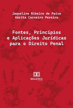 FONTES, PRINC�PIOS E APLICA��ES JUR�DICAS PARA O DIREITO PENAL