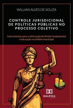 CONTROLE JURISDICIONAL DE POL�TICAS P�BLICAS NO PROCESSO COLETIVO