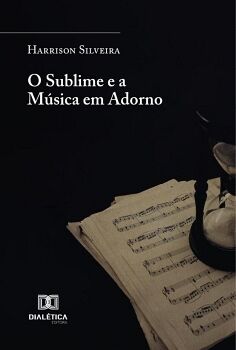 O SUBLIME E A M�SICA EM ADORNO
