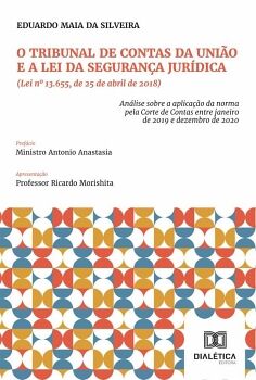O TRIBUNAL DE CONTAS DA UNI�O E A LEI DA SEGURAN�A JUR�DICA (LEI N� 13.655, DE 25 DE ABRIL DE 2018)